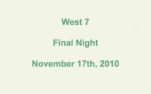 West 7 Final Night